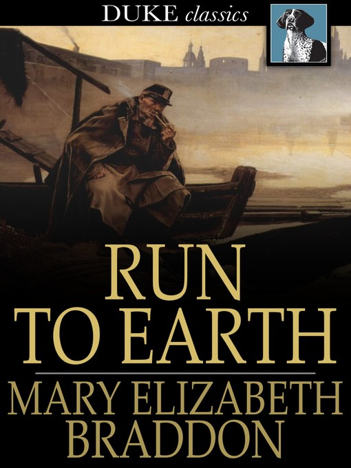 Titeldetails für Run to Earth nach Mary Elizabeth Braddon - Verfügbar